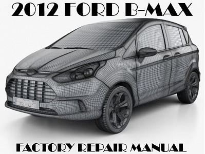 2012 Ford B-Max repair manual