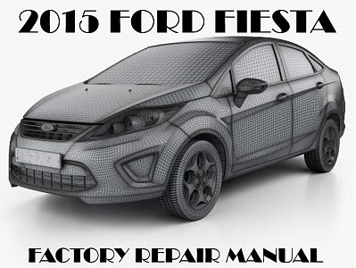 2015 Ford Fiesta repair manual