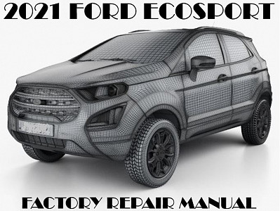 2021 Ford EcoSport repair manual
