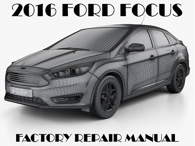 2016 Ford Focus repair manual
