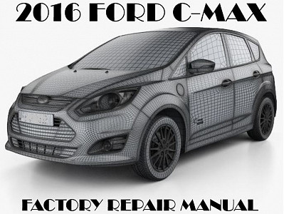 2016 Ford C-Max repair manual