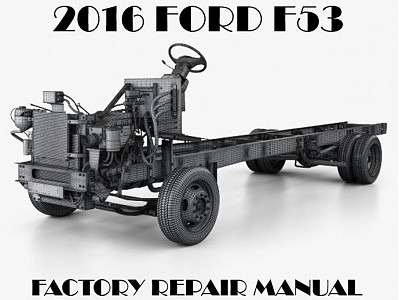 2016 Ford F53 repair manual