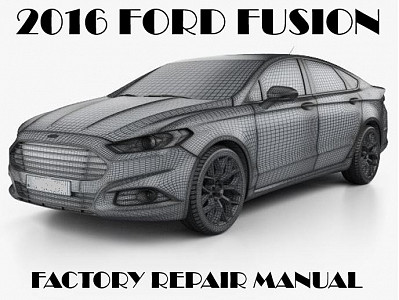 2016 Ford Fusion repair manual