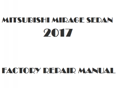 2017 Mitsubishi Mirage Sedan repair manual