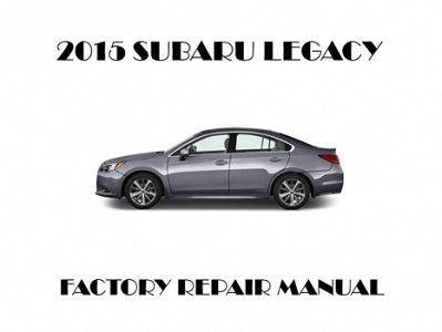 2015 Subaru Legacy repair manual