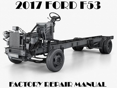 2017 Ford F53 repair manual