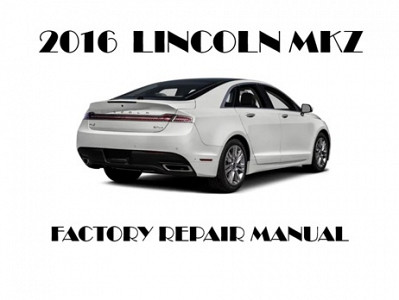 2016 Lincoln MKZ repair manual