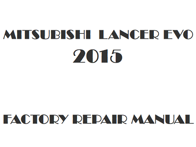 2015 Mitsubishi Lancer Evolution repair manual