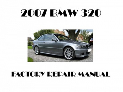 2007 BMW 320 repair manual