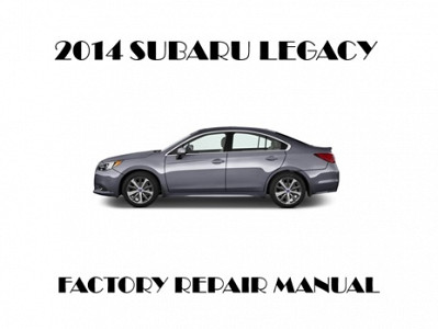 2014 Subaru Legacy repair manual