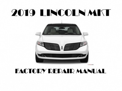 2019 Lincoln MKT repair manual