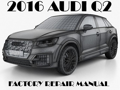 2016 Audi Q2 repair manual