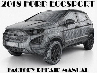 2018 Ford EcoSport repair manual