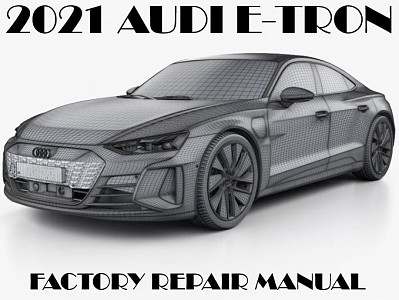 2021 Audi E-TRON repair manual