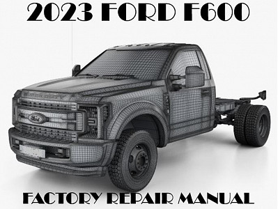 2023 Ford F-600 repair manual