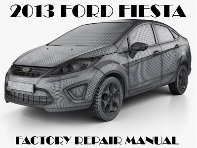 2013 Ford Fiesta repair manual