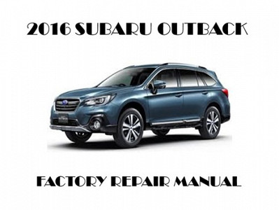 2016 Subaru Outback repair manual