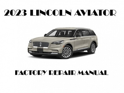 2023 Lincoln Aviator repair manual