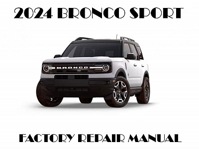 2024 Ford Bronco Sport Repair Manual