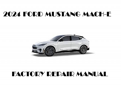 2024 Ford Mustang Mach-E repair manual