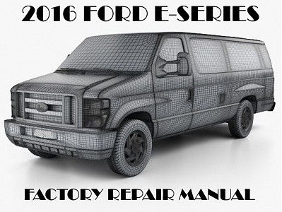 2016 Ford E-Series repair manual