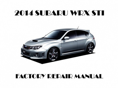 2014 Subaru WRX STI repair manual