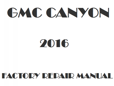 2016 GMC Canyon repair manual