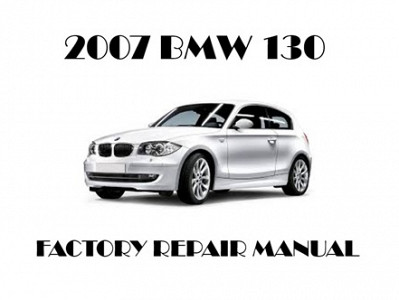 2007 BMW 130 repair manual