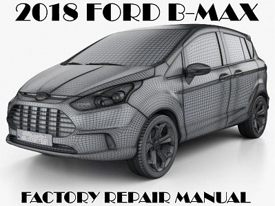 2018 Ford B-Max repair manual