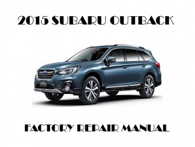 2015 Subaru Outback repair manual