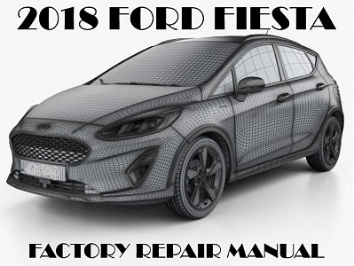 2018 Ford Fiesta repair manual