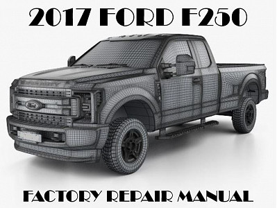 2017 Ford F250 F350 F450 F550 repair manual
