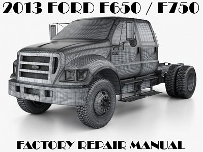 2013 Ford F650 F750 repair manual