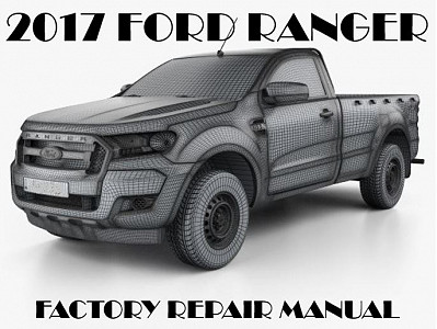 2017 Ford Ranger repair manual