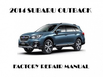 2014 Subaru Outback repair manual