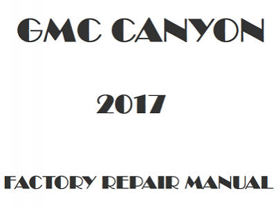 2017 GMC Canyon repair manual