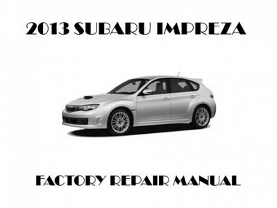 2013 Subaru Impreza repair manual