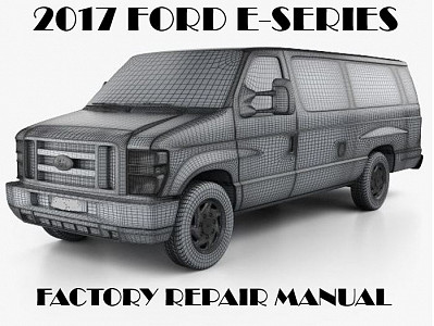 2017 Ford E-Series repair manual