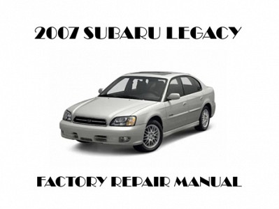 2007 Subaru Legacy repair manual