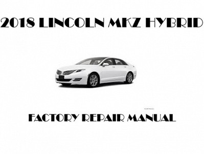 2018 Lincoln MKZ Hybrid repair manual