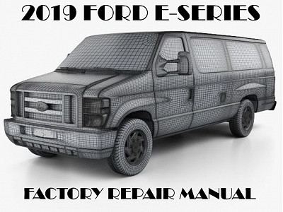 2019 Ford E-Series repair manual
