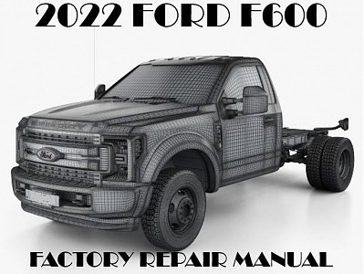 2022 Ford F-600 repair manual