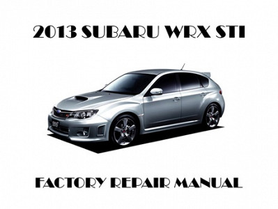 2013 Subaru WRX STI repair manual