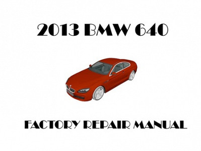 2013 BMW 640 repair manual