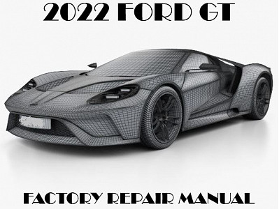 2022 Ford GT repair manual