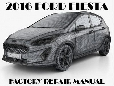 2016 Ford Fiesta repair manual