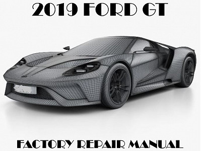 2019 Ford GT repair manual