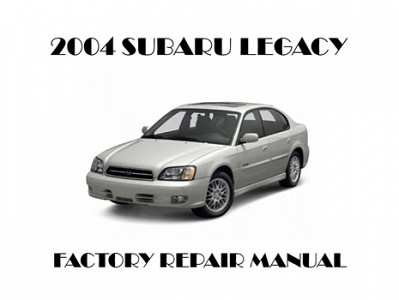 2004 Subaru Legacy repair manual