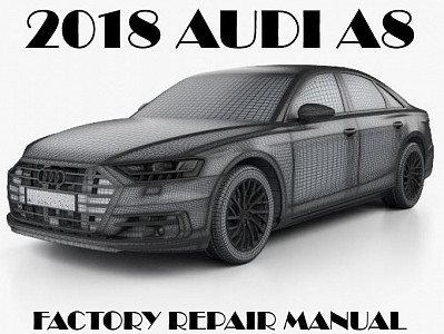 2018 Audi A8 repair manual