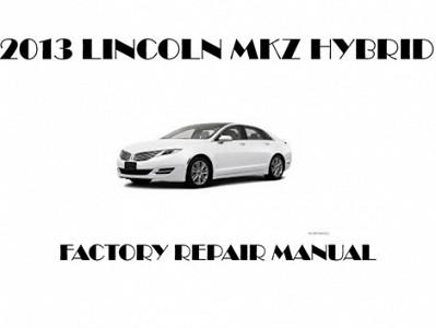 2013 Lincoln MKZ Hybrid repair manual